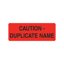 LABEL CAUTION- DUPLICATE NAME (M0017) 12X32MM 500 NS EACH