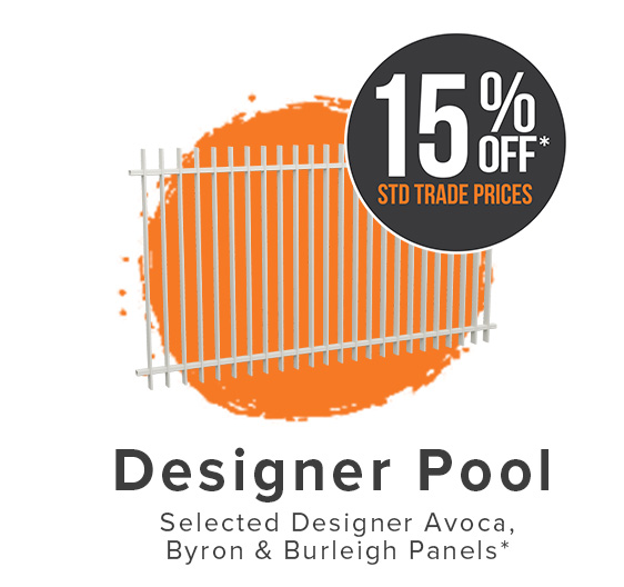 15% Off Standard Trade Prices Designer Pool Avoca, Burleigh, Byron Designer Pool fencing