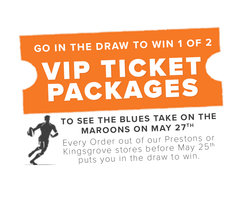 Order out of Prestons or Kingsgrove before May 25th to go in the draw to win 1 of 2 VIP packages to see the NSW Blues play the QLD Maroons on May 27th